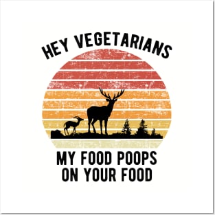 Hey Vegans My Food Poops on your food Posters and Art